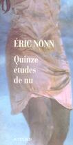 Couverture du livre « Quinze etudes de nu » de Eric Nonn aux éditions Actes Sud