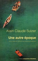 Couverture du livre « Une autre époque » de Alain Claude Sulzer aux éditions Jacqueline Chambon