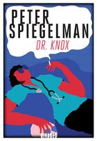 Couverture du livre « Dr. Knox » de Peter Spiegelman aux éditions Rivages