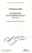 Couverture du livre « Les oeuvres de Charles Gide t.7 ; coopération et économie sociale ; 1904-1926 » de Charles Gide aux éditions L'harmattan