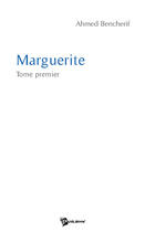 Couverture du livre « Marguerite » de Ahmed Bencherif aux éditions Publibook