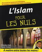 Couverture du livre « L'Islam pour les nuls » de Malek Chebel et Malcolm Clark aux éditions Pour Les Nuls