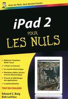 Couverture du livre « IPad 2 pour les nuls » de Edward C. Baig aux éditions First Interactive