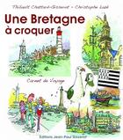 Couverture du livre « Ma Bretagne à croquer ; carnet de voyage » de Christophe Laze et Thibault Chattard aux éditions Gisserot