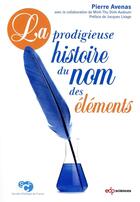 Couverture du livre « La prodigieuse histoire du nom des éléments » de Pierre Avenas et Minh-Thu Dinh-Audouin aux éditions Edp Sciences