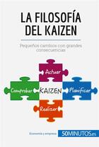 Couverture du livre « La filosofia del Kaizen » de 50minutos aux éditions 50minutos.es