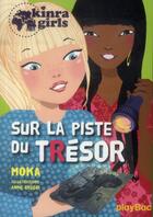 Couverture du livre « Kinra girls Tome 9 : sur la piste du trésor » de Moka et Anne Cresci aux éditions Play Bac