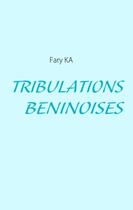 Couverture du livre « Tribulations béninoises » de Fary Ka aux éditions Books On Demand