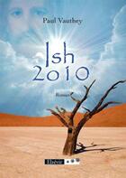 Couverture du livre « Ish 2010 » de Paul Vauthey aux éditions Elzevir