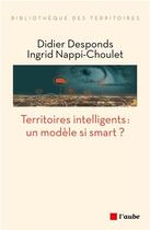 Couverture du livre « Territoires intelligents : un modele si smart ? » de Didier Desponds et Ingrid Nappi-Choulet aux éditions Editions De L'aube