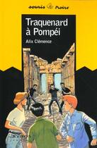 Couverture du livre « Traquenard A Pompei » de Alix Clemence aux éditions Syros