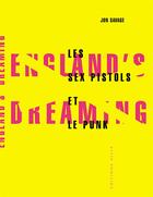 Couverture du livre « England's dreaming : les Sex Pistols et le punk » de Jon Savage aux éditions Allia
