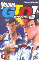 Couverture du livre « GTO - young GTO Tome 5 » de Toru Fujisawa aux éditions Pika