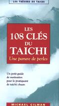 Couverture du livre « Les cent-huit cles du taichi » de Michael Gilman aux éditions Budo