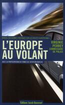 Couverture du livre « L'Europe au volant ; manuel des bonnes pratiques sur les routes européennes » de Virginie Perrey aux éditions Jacob-duvernet