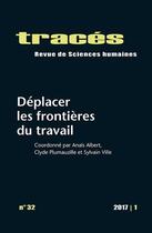 Couverture du livre « Tracés n.32 : déplacer les frontières du travail » de Clyde Plumauzille et Anais Albert et Sylvain Ville aux éditions Ens Lyon