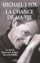 Couverture du livre « La chance de ma vie » de Michael J. Fox aux éditions Encre De Nuit