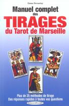 Couverture du livre « Manuel complet des tirages du tarot de Marseille » de Emma Decourtay aux éditions Exclusif