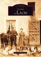 Couverture du livre « Le pays de Laon » de Daniel Et Nelly Lege aux éditions Editions Sutton