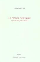 Couverture du livre « Pensee dispersee (la) » de Enzo Traverso aux éditions Leo Scheer