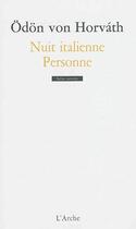 Couverture du livre « Nuit italienne ; personne » de Odon Von Horvath aux éditions L'arche