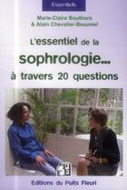 Couverture du livre « L'essentiel de la sophrologie... à travers 20 questions ! » de Marie-Claire Bouthors et Alain Chevalier-Beaumel aux éditions Puits Fleuri