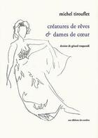Couverture du livre « Créatures de rêve et dames de coeur » de Michel Tirouflet aux éditions Cendres