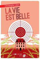 Couverture du livre « La vie est belle » de Christophe Leon aux éditions La Joie De Lire