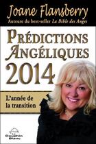 Couverture du livre « Prédictions angéliques (édition 2014) ; l'année de la transition » de Joane Flansberry aux éditions Dauphin Blanc
