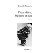 Couverture du livre « L'accordéon, madame et moi » de Danielle Marcotte aux éditions Levesque
