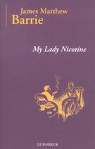 Couverture du livre « My lady nicotine » de James Matthew Barrie et Faucompre Quentin aux éditions Editions Le Passeur