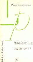Couverture du livre « Toutes les cultures se valent elles » de Pierre Fougeyrollas aux éditions Pleins Feux