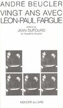 Couverture du livre « Vingt ans après Léon-Paul Fargue » de Andre Beucler aux éditions Memoire Du Livre