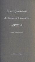 Couverture du livre « Dix façons de le préparer : le maquereau » de Bruno Didierlaurent aux éditions Les Editions De L'epure