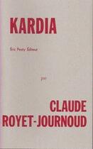 Couverture du livre « Kardia » de Claude Royet-Journoud aux éditions Eric Pesty