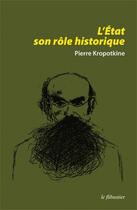 Couverture du livre « L'état, son rôle historique » de Pierre Kropotkine aux éditions Le Flibustier