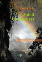 Couverture du livre « Soleil citron vert » de Yanna Byls aux éditions Livres Du Monde