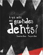 Couverture du livre « À qui sont ces grandes dents » de Marjorie Beal et Sandrine Beau aux éditions D'eux