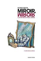 Couverture du livre « Miroir, miroir » de Patrick Boutin et Pascal Dandois aux éditions Bozon2x