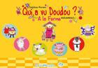 Couverture du livre « Qui a vu Doudou ? t.3 ; à la ferme » de Madammag et Delphine Murano aux éditions Limonade