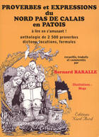 Couverture du livre « Proverbes et expressions du nord pas de calais en patois » de Bernard Baralle aux éditions Nord Avril