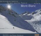 Couverture du livre « Les plus belles traces du Mont-Blanc » de Christophe Hagenmuller et Jean-Francois Hagenmuller aux éditions Naturalpes