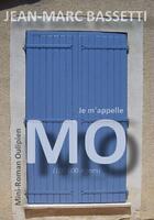 Couverture du livre « Je m'appelle Mo » de Jean-Marc Bassetti aux éditions Bassetti Jean-marc