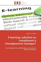 Couverture du livre « E-learning: substitut ou complement a l'enseignement classique? - de l'analyse de la problematique a » de Vanwelde Sebastien aux éditions Editions Universitaires Europeennes