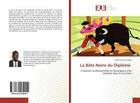 Couverture du livre « La bete noire du diplome - l'insertion professionnelle et l'emergence d'un diplome dans la vie activ » de Fofana Cheick aux éditions Editions Universitaires Europeennes