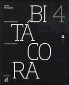 Couverture du livre « Bitácora 4 ; espagnol ; livre du professeur » de  aux éditions La Maison Des Langues