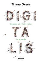 Couverture du livre « Digitalis ; comment réinventer le monde » de Thierry Geerts aux éditions Editions Racine