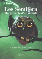 Couverture du livre « Les semifera : decouverte d'un monde » de Ramirez Martinez M. aux éditions Baudelaire