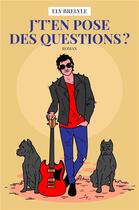 Couverture du livre « J't'en pose des questions ? » de Ely Brelyle aux éditions Librinova