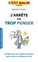 Couverture du livre « C'est malin poche : j'arrête de trop penser, c'est malin ; se libérer de son saboteur intérieur pour retrouver confiance en soi » de Beatrice Lorant aux éditions Leduc